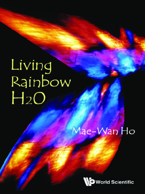 Title details for Living Rainbow H2o by Mae-wan Ho - Available